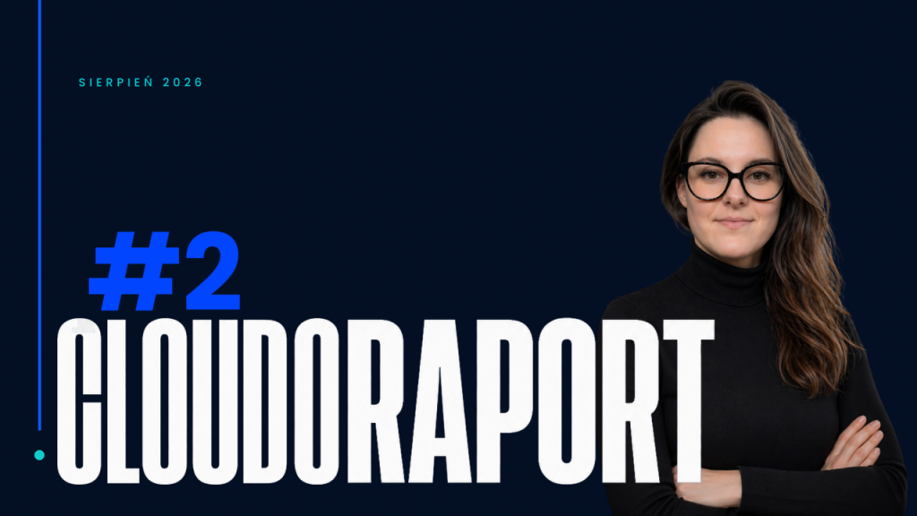 Cloudoraport #2 -sierpień 2026 - chmura, AI i centra danych